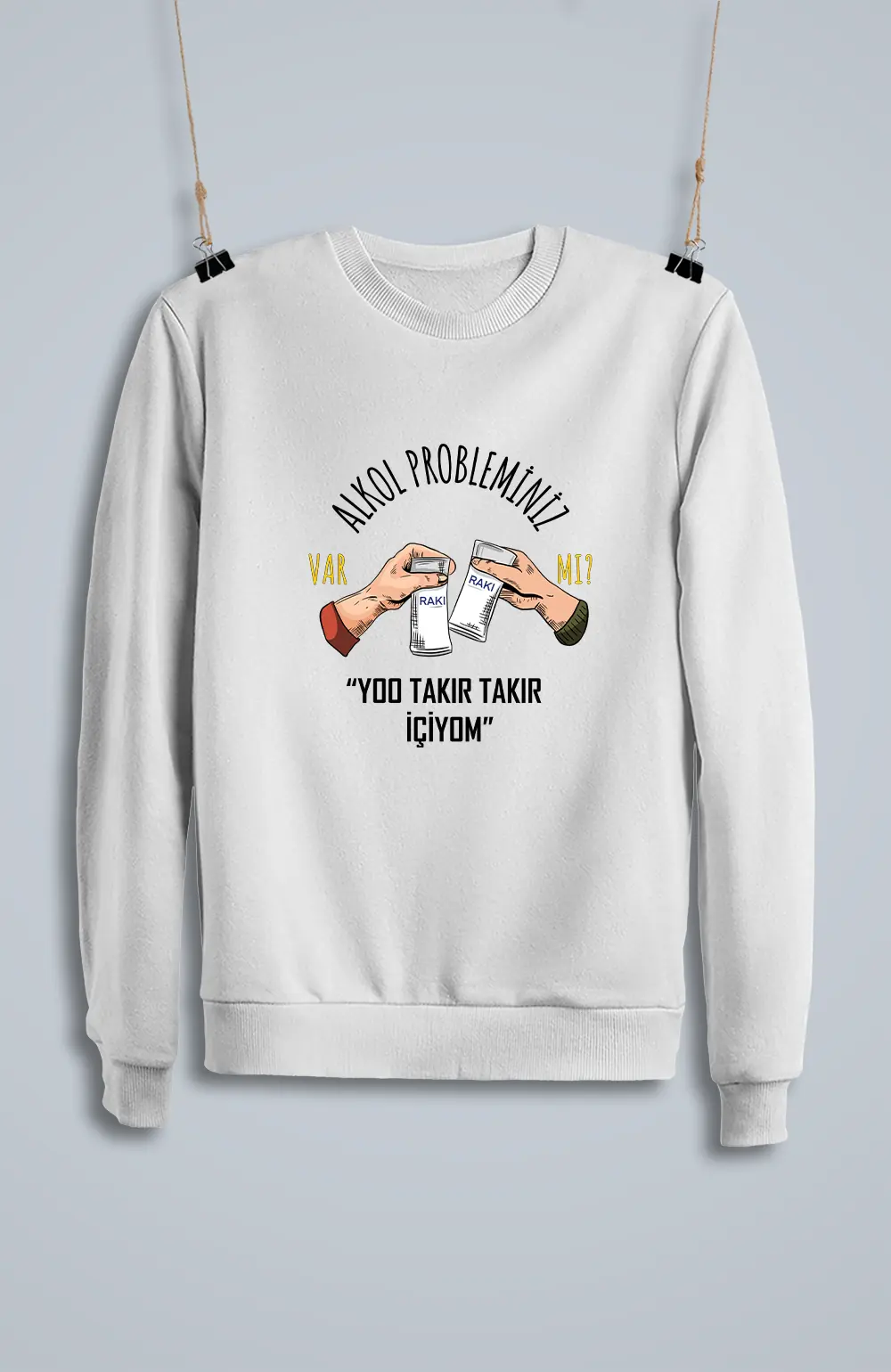 Unisex Sweatshirt - Alkol Probleminiz Var Mı?Rakılı Versiyon