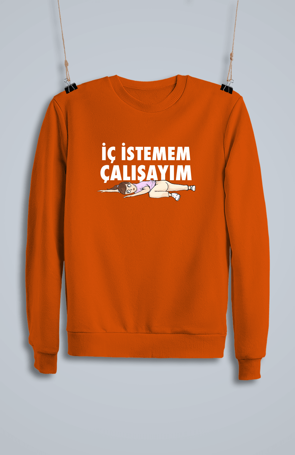 İç İstemem Çalışayım Kızçe (Sweatshirt)
