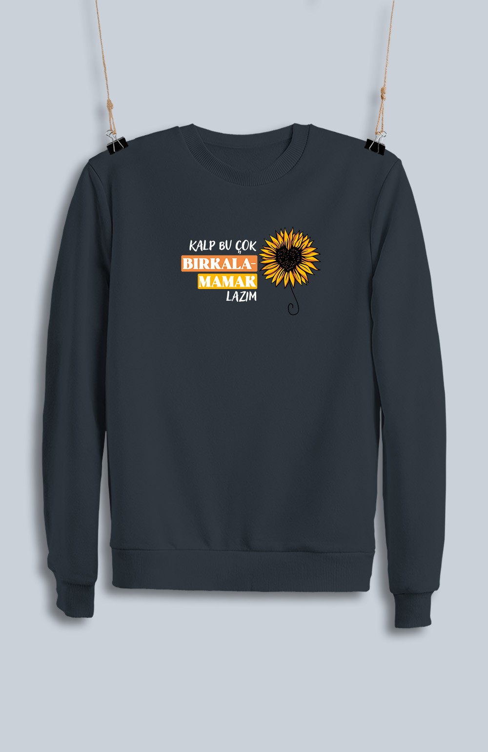 Kalp Bu Çok Bırkalamamak Lazım (Sweatshirt)