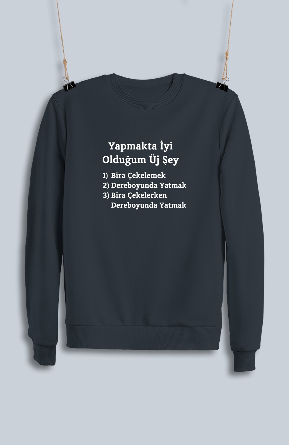 Yapmakta İyi Olduğum Üj Şey (Sweatshirt)