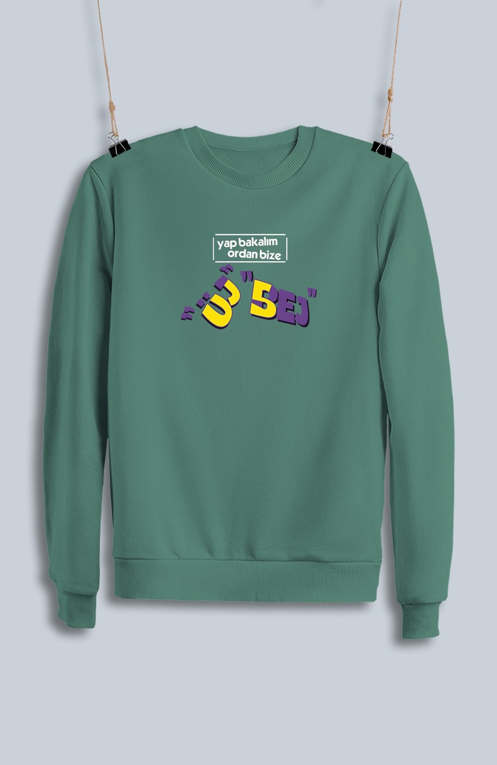 Yap Bakalım Ordan Bize Üj 5Ej (Sweatshirt)