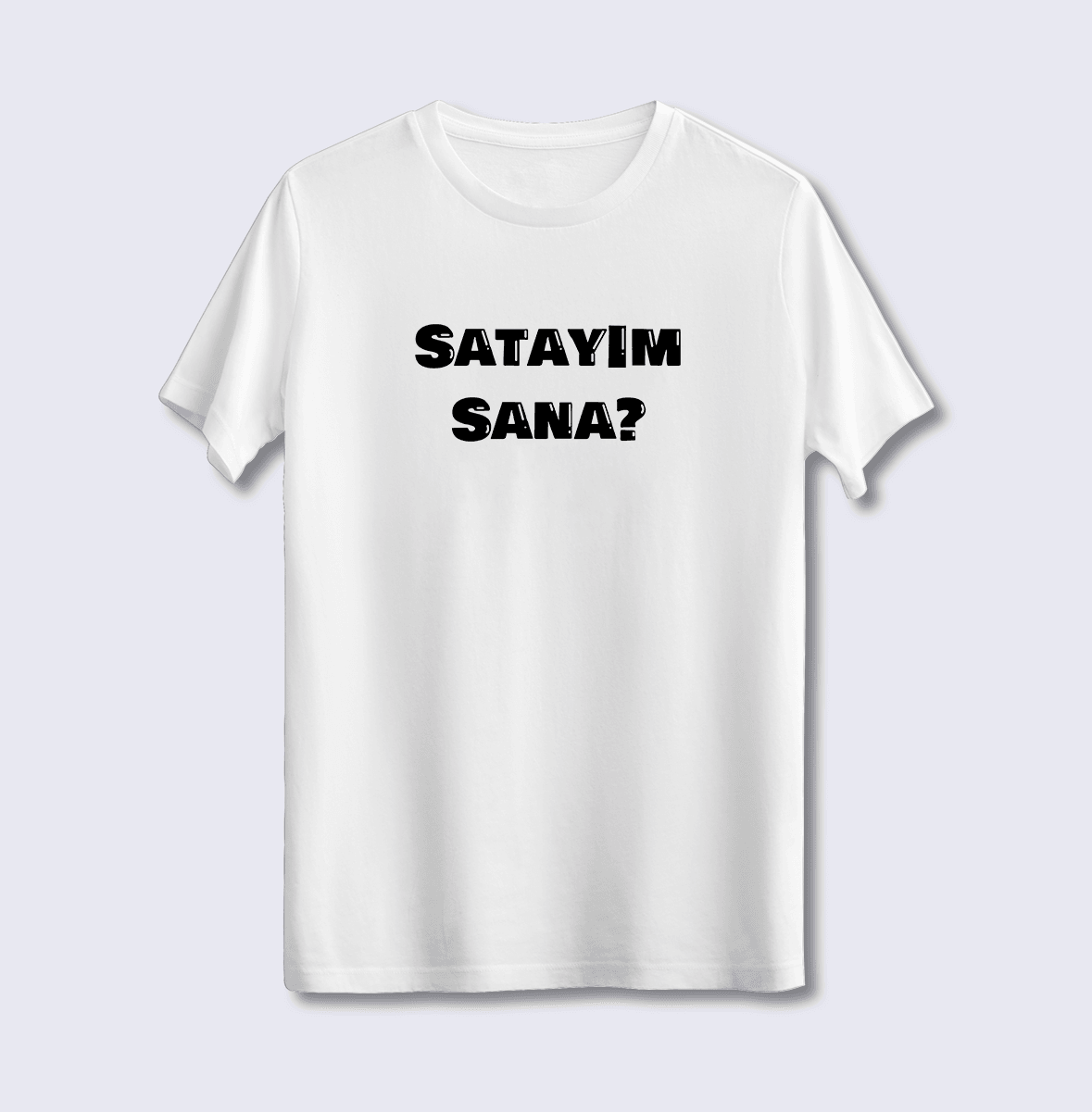Satayım Sana (Üniseks Tişört)
