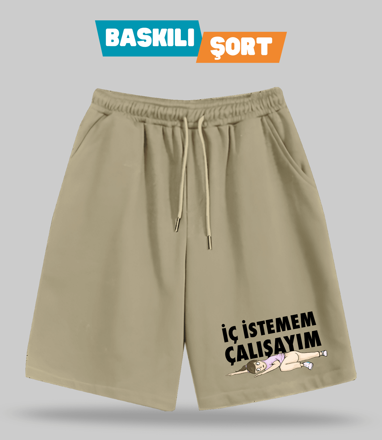 İç İstemem Çalışayım Kızçe (Baskılı Erkek Şort)