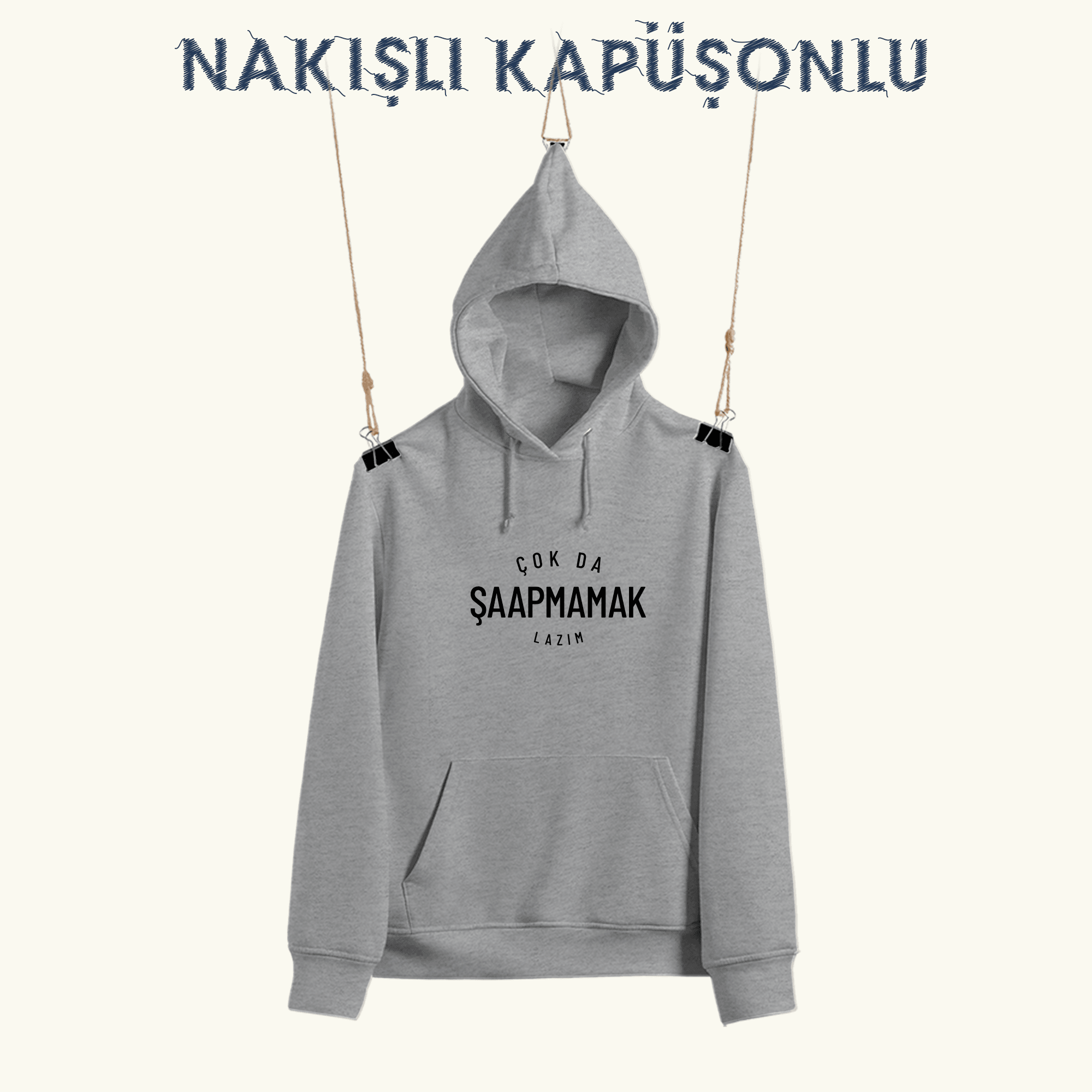 Çok Da Şaapmamak Lazım (NAKIŞLI KAPÜŞONLU)