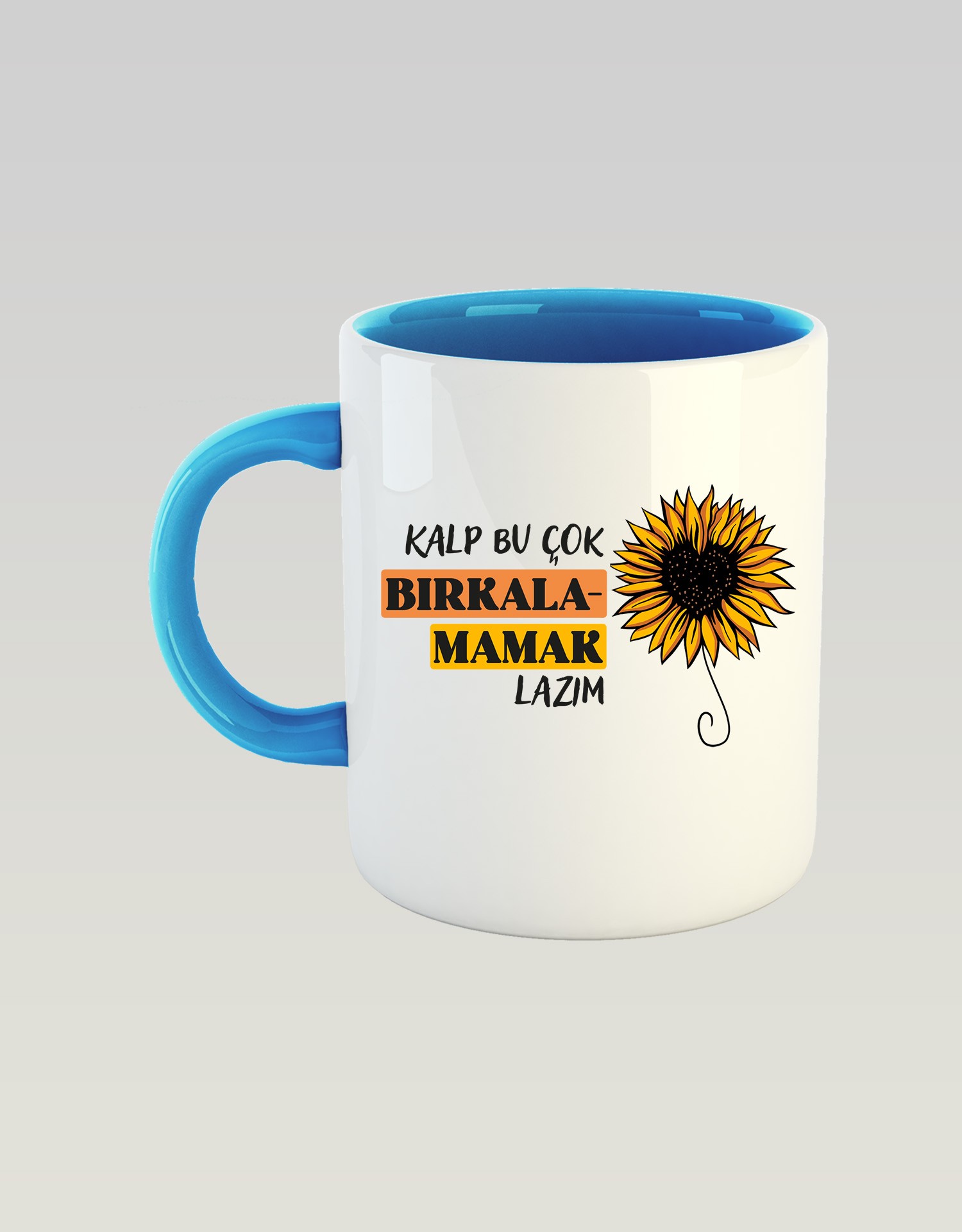 Kalp Bu Çok Bırkalamamak Lazım (Porselen Kupa)