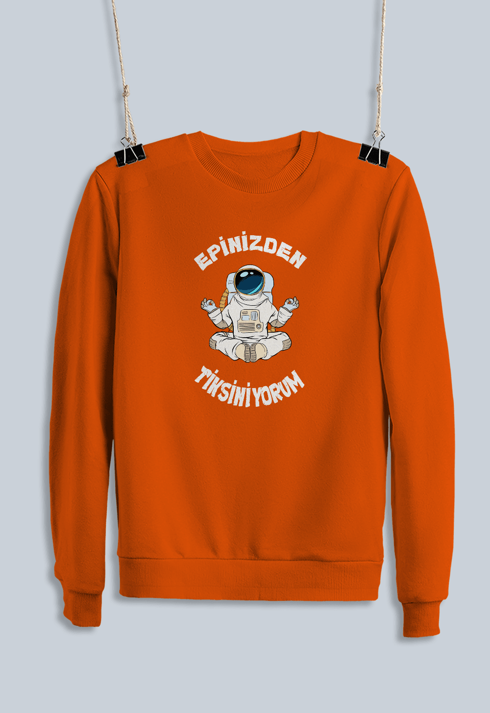 Epiciğinizden Tiskiniyorum (Sweatshirt)