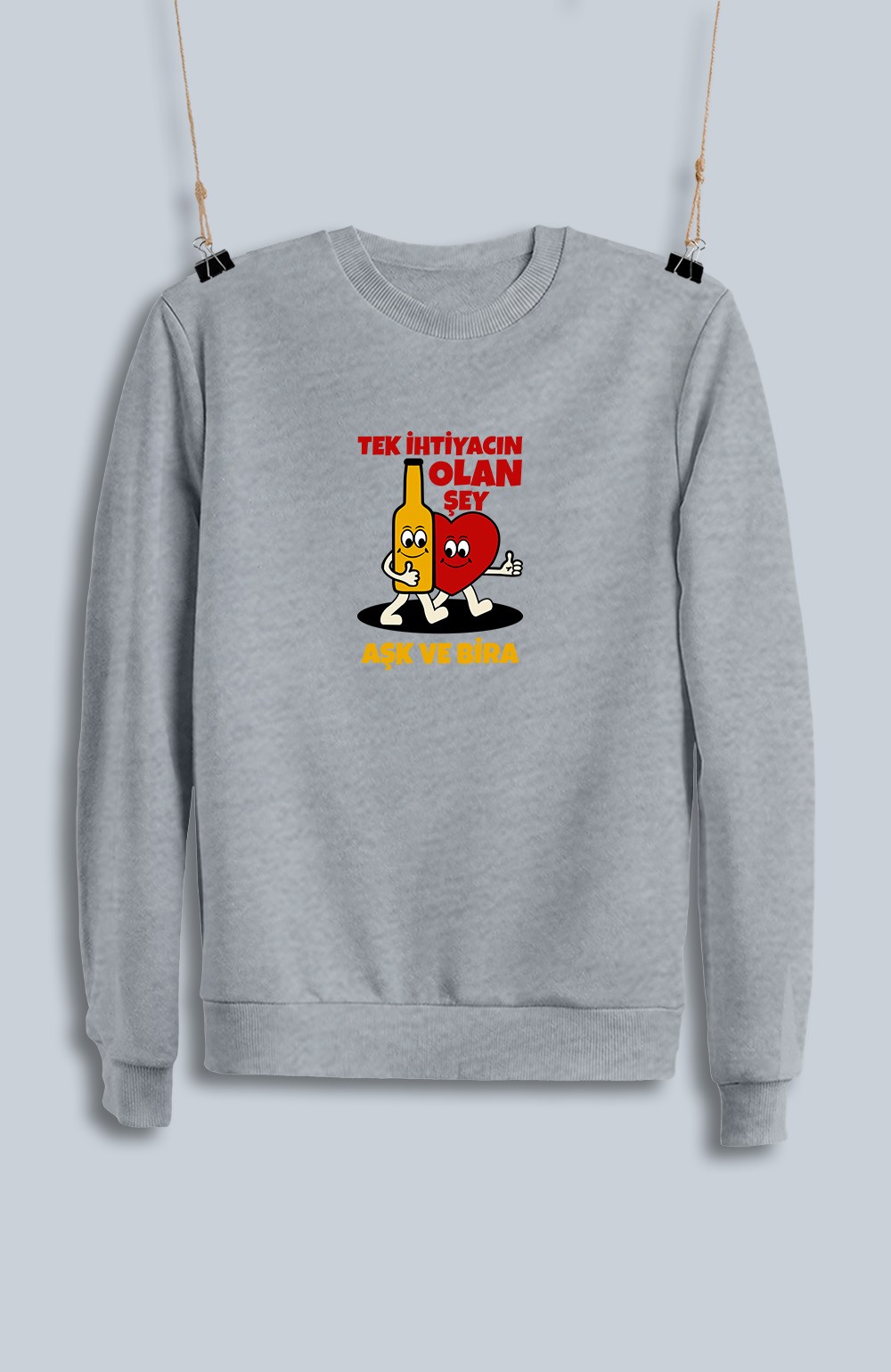 Tek İhtiyacın Olan Şey Aşk Ve Bira (Sweatshirt)