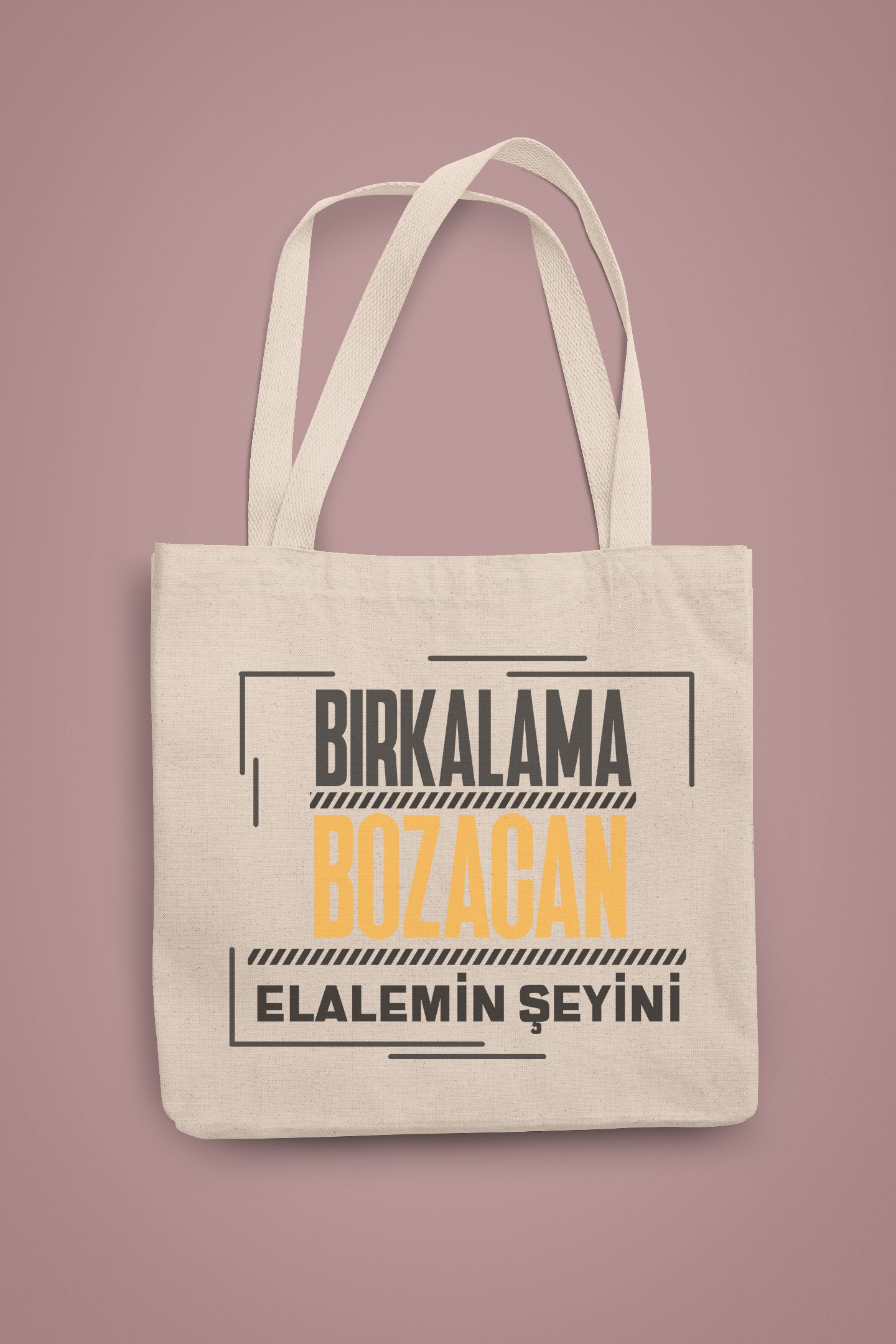 Bırkalama Bozacan Elalemin Şeyini (Bez Çanta)