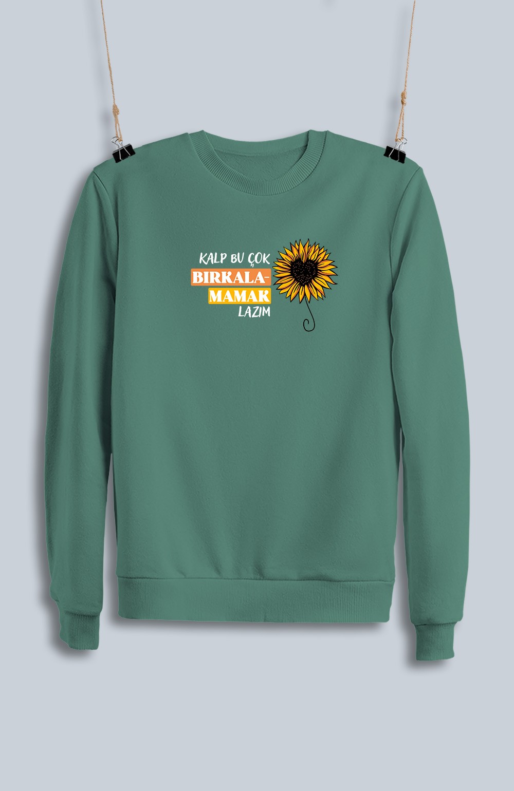 Kalp Bu Çok Bırkalamamak Lazım (Sweatshirt)