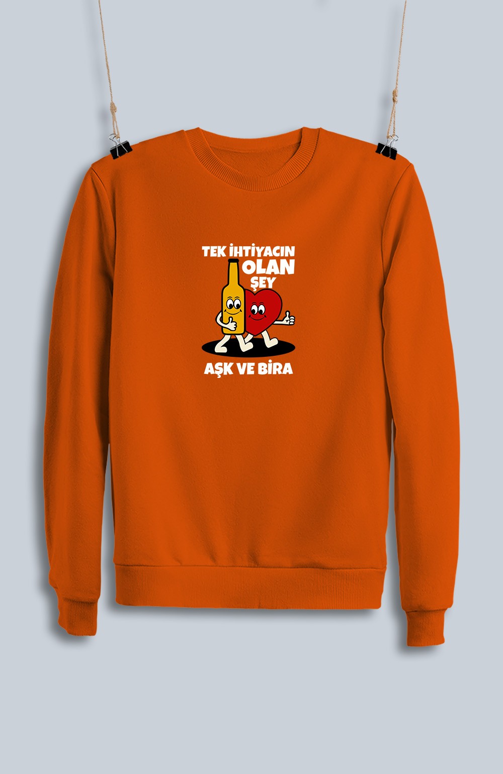 Tek İhtiyacın Olan Şey Aşk Ve Bira (Sweatshirt)