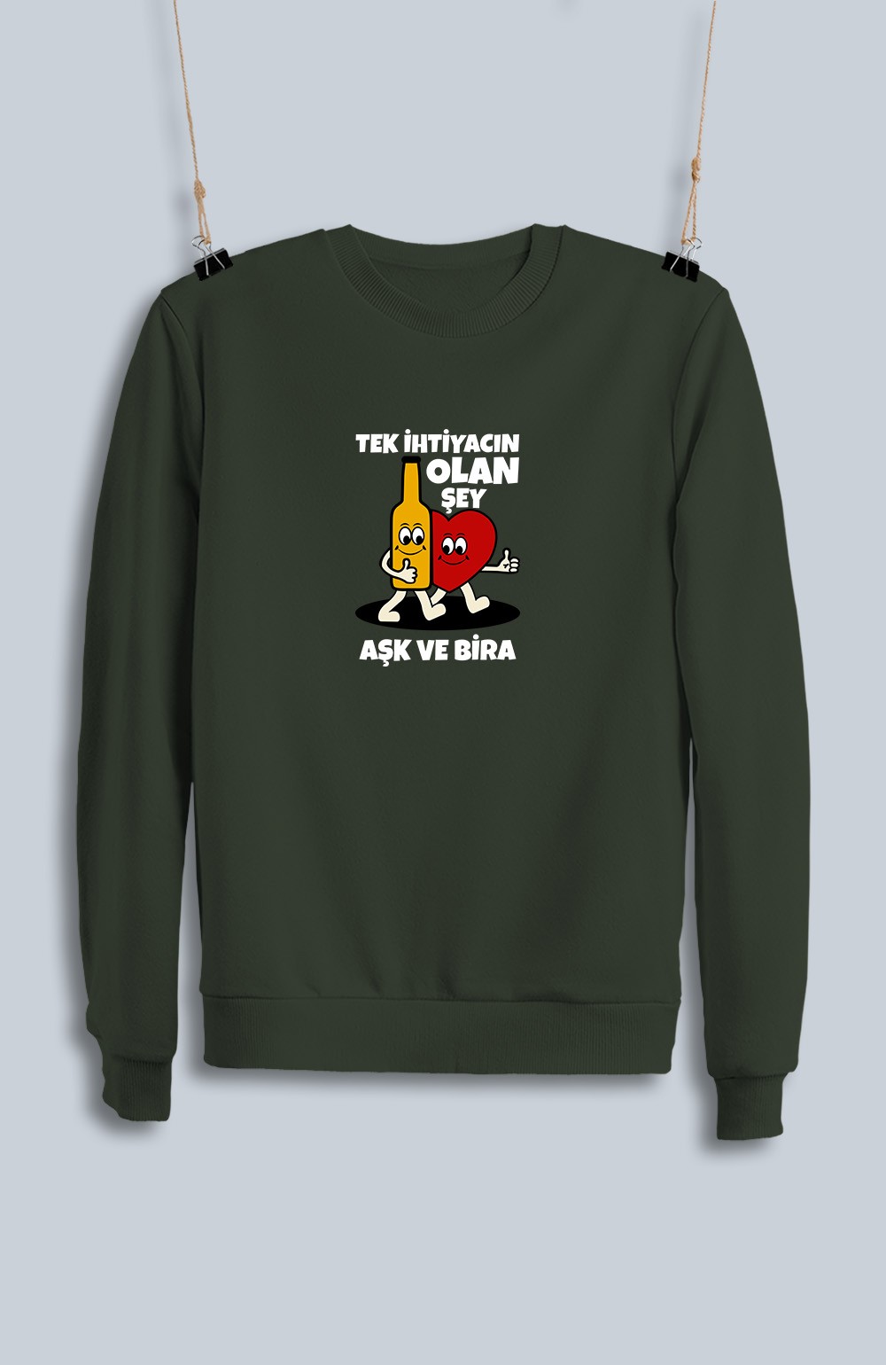Tek İhtiyacın Olan Şey Aşk Ve Bira (Sweatshirt)