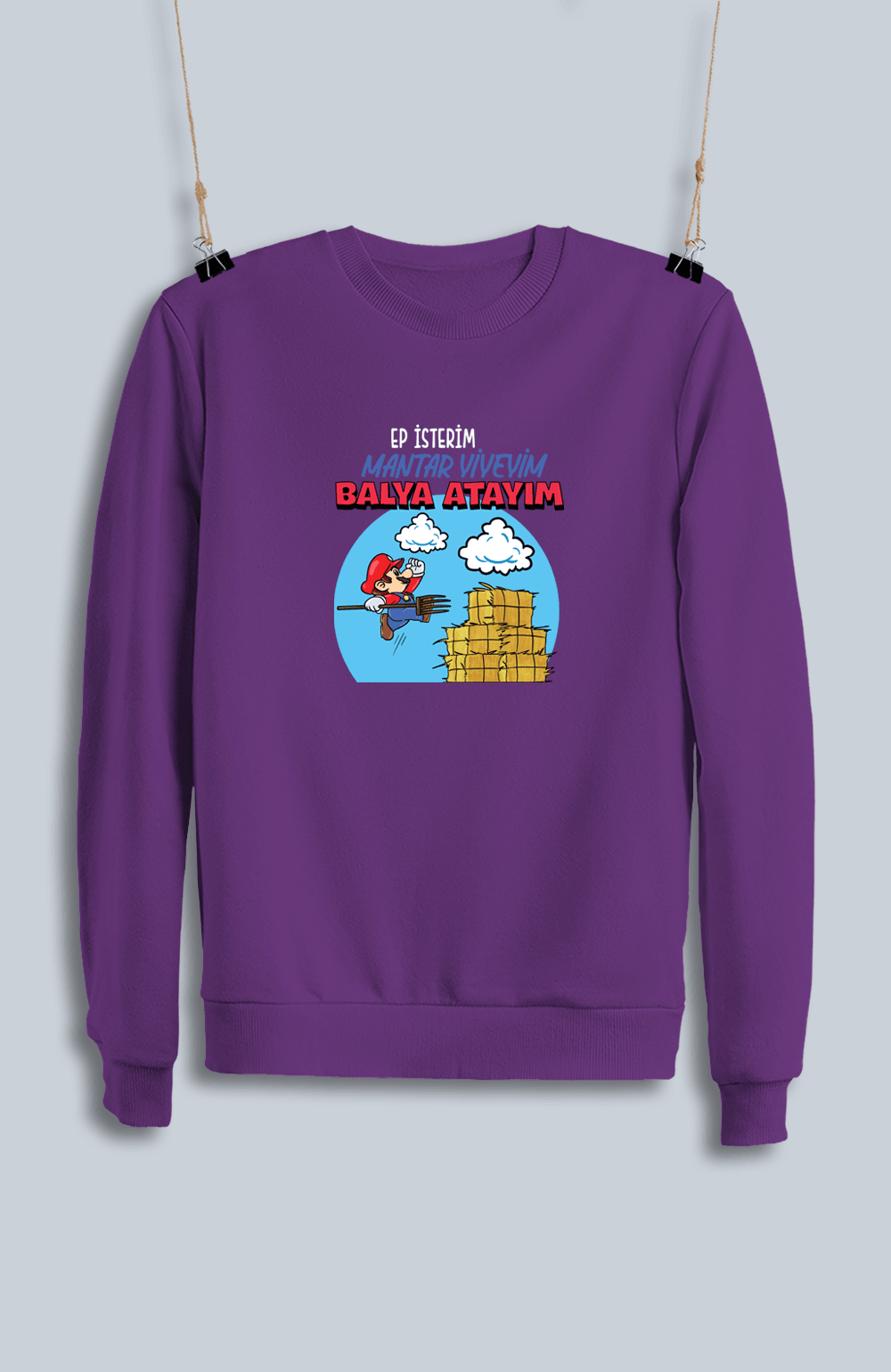 Ep İsterim Mantar Yiyeyim Balya Atayım (Sweatshirt)