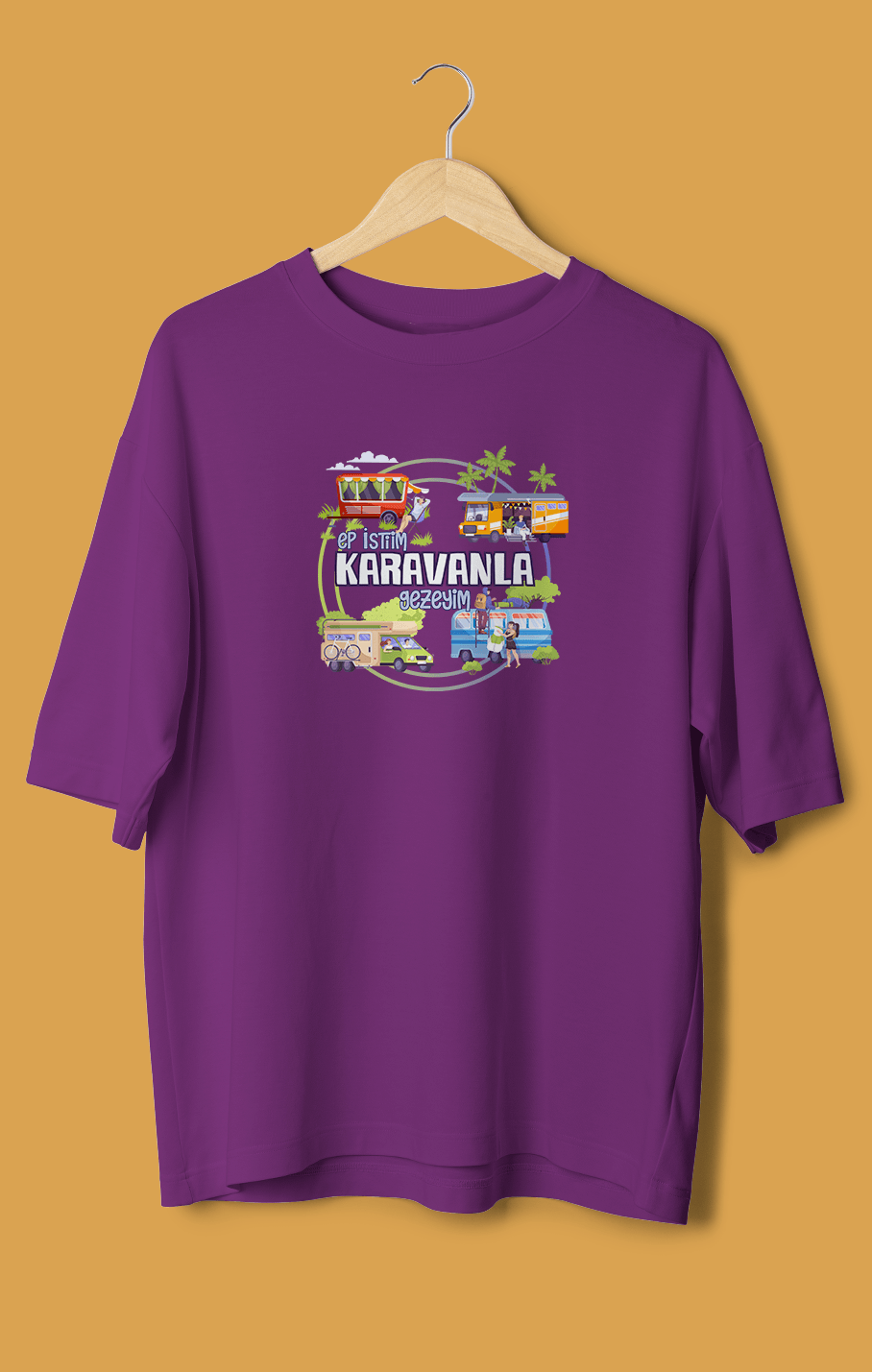 Ep İstiim Karavanla Gezeyim (Orijinal Oversize Tişört)