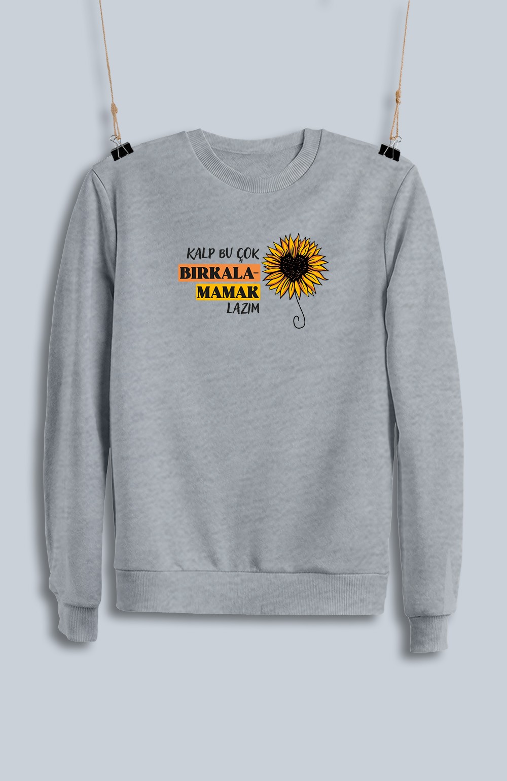Kalp Bu Çok Bırkalamamak Lazım (Sweatshirt)