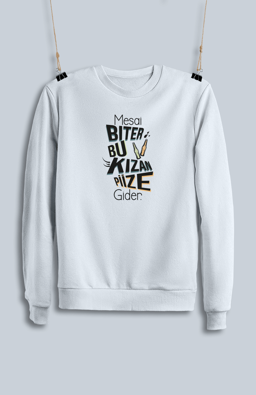 Mesai Biter Bu Kızan Piize Gider (Sweatshirt)