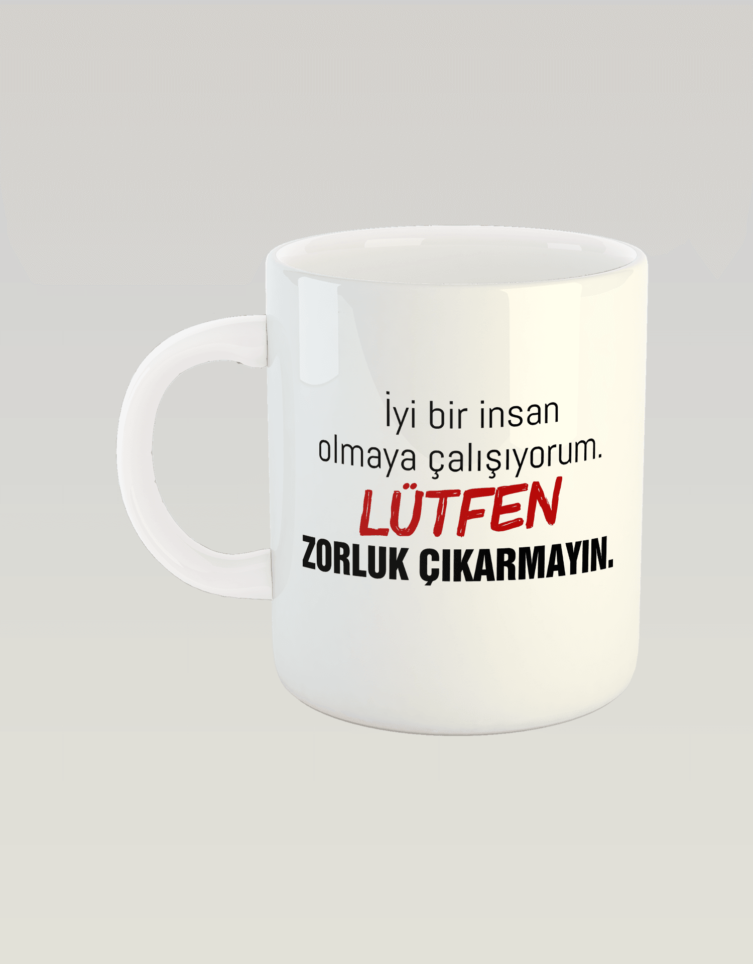 İyi bir insan olmaya çalışıyorum.(Porselen Kupa)