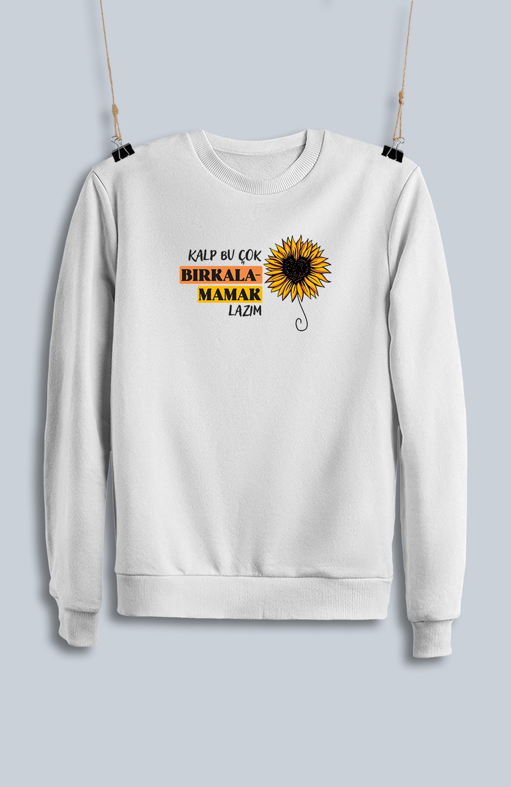 Kalp Bu Çok Bırkalamamak Lazım (Sweatshirt)