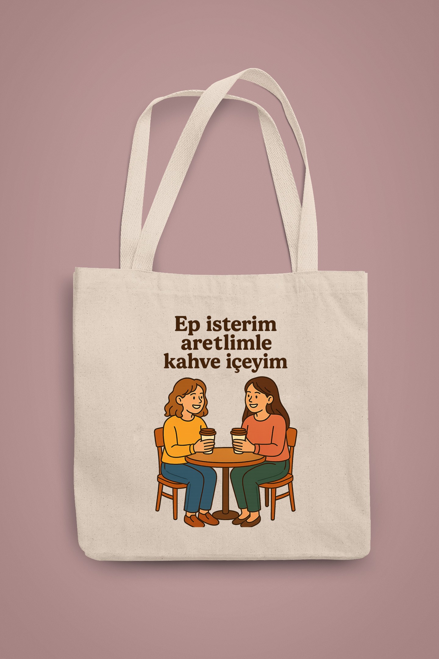 Ep İsterim Aretimle Kahve İçeyim (Bez Çanta)