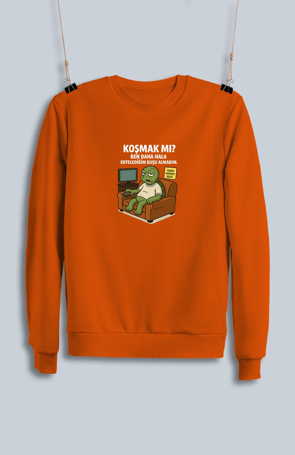 Koşmak Mı Ben Daha Hala Ertelediğim Duşu Alamadım (Sweatshirt)