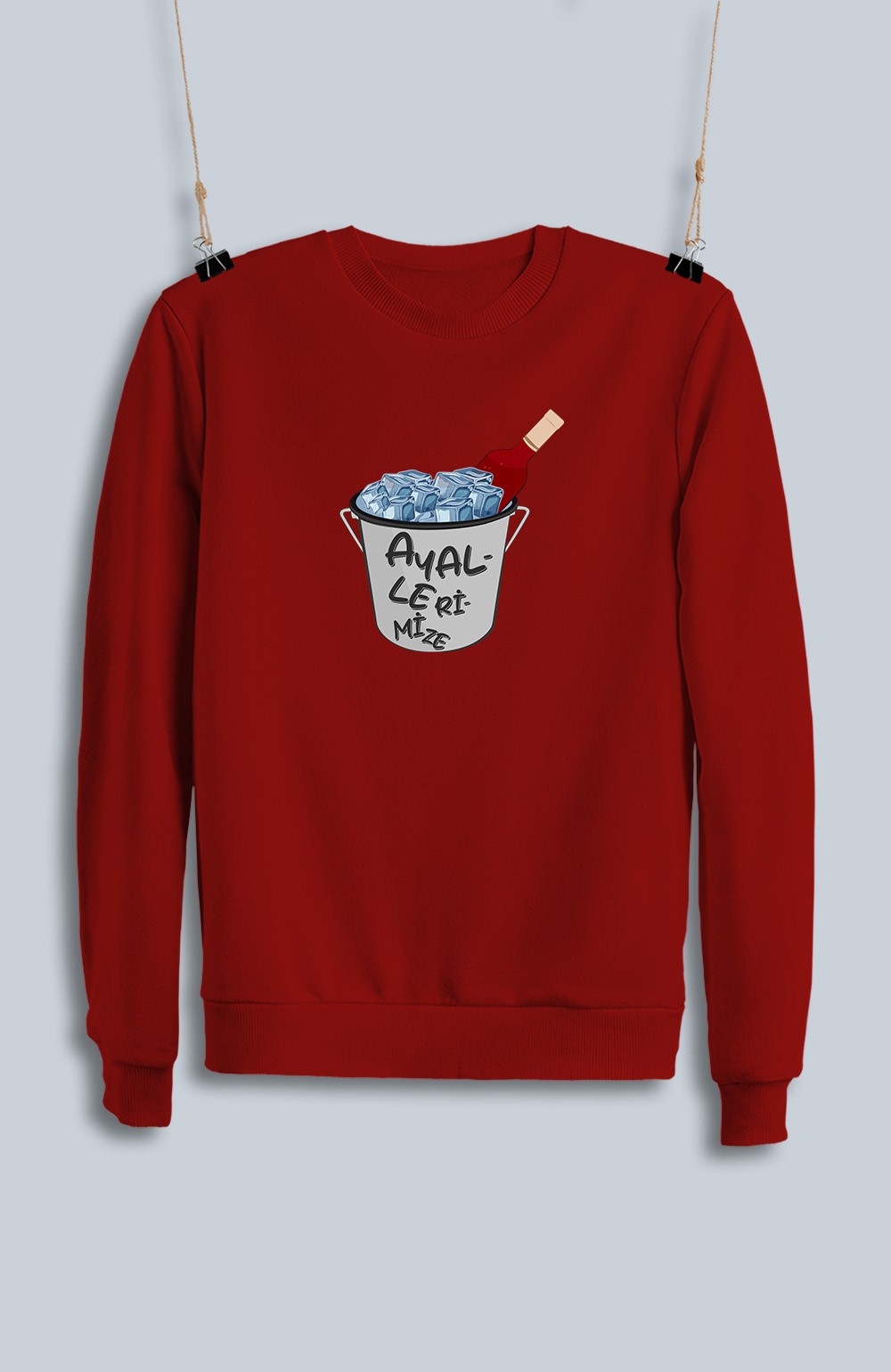 Ayallerimize Şarap (Sweatshirt)