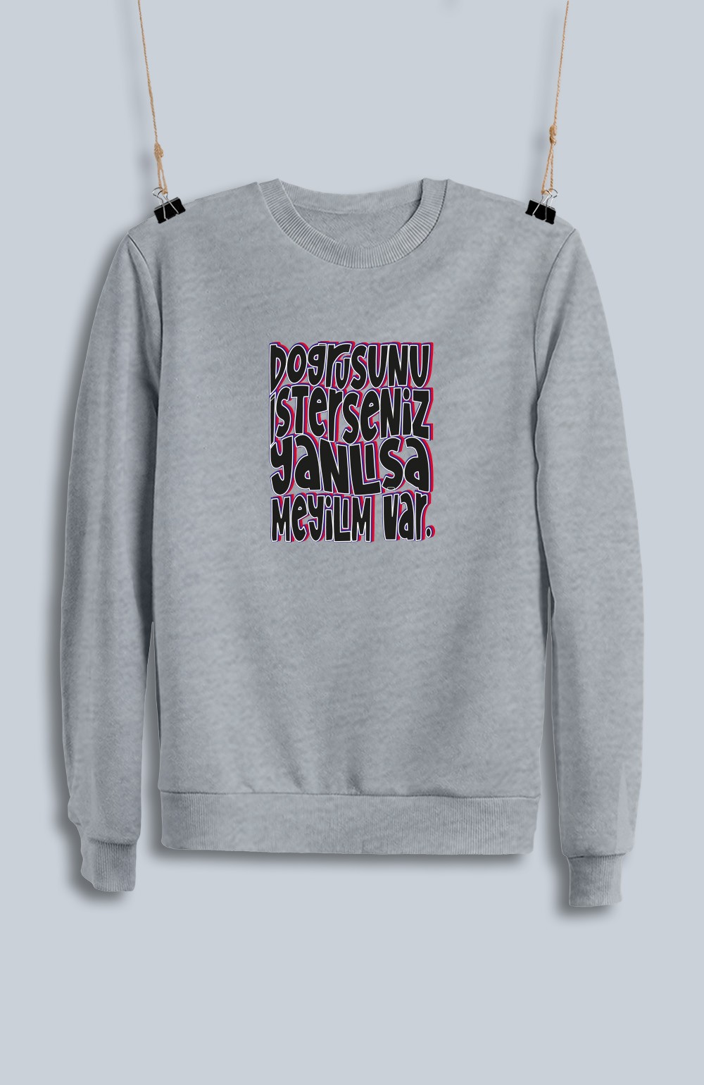 Doğrusunu İsterseniz Yanlışa Meyilim Var (Sweatshirt)