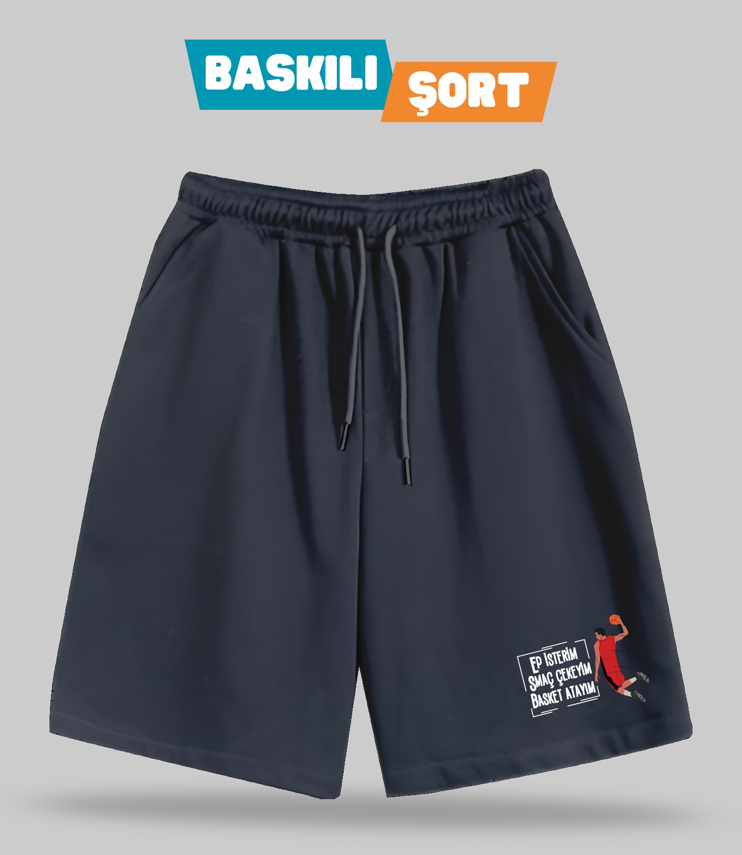 Ep İsterim Smaç Çekeyim Basket Atayım (Baskılı Erkek Şort)