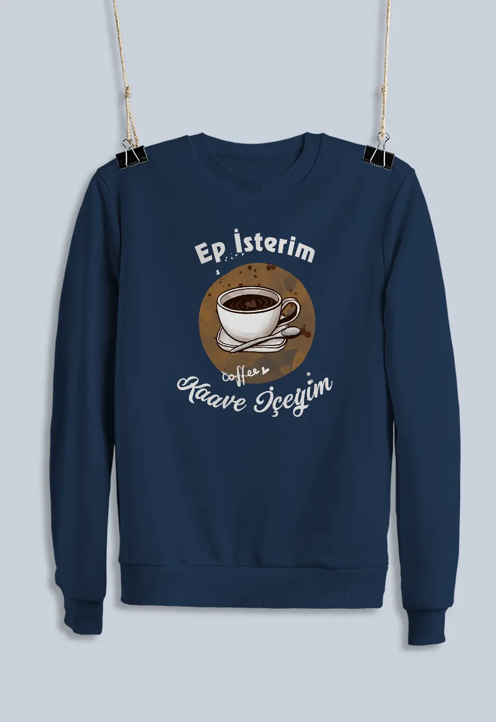 Unisex Sweatshirt - Ep İsterim Kaave İçeyim