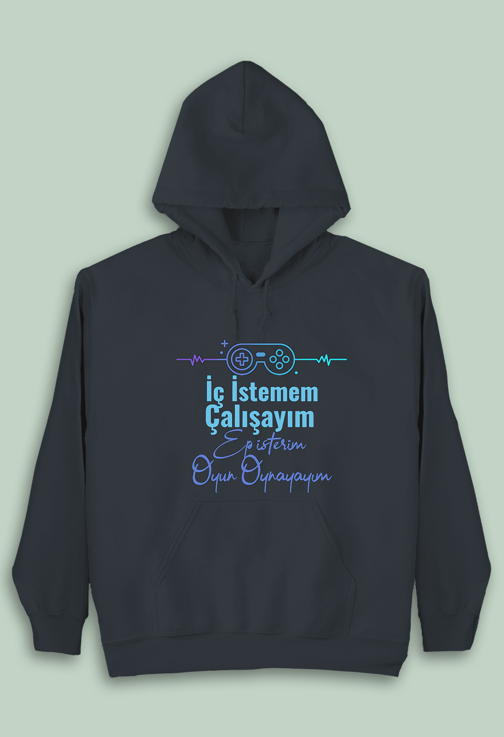 İç İstemem Çalışayım, Ep İsterim Oyun Oynayım (Çocuk Kapüşonlu)