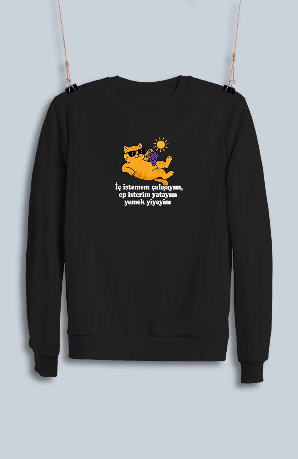  İç İstemem Çalışayım, Ep İsterim Yatayım Yemek Yiyeyim (Sweatshirt)