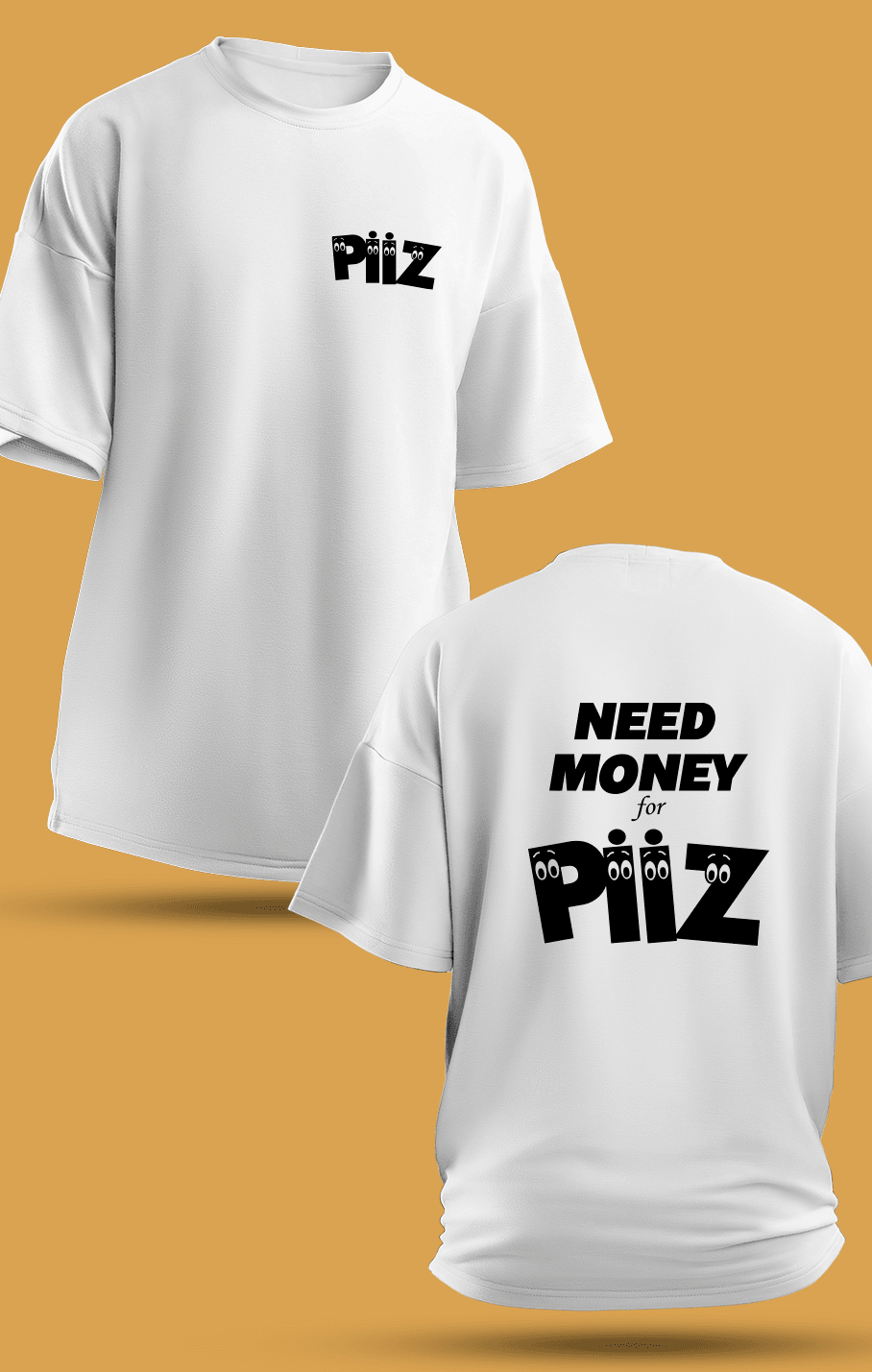 Need Money For Piiz (Orijinal Oversize Tişört)