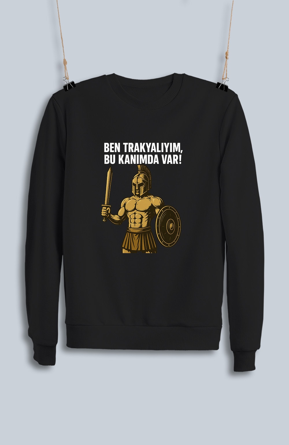 Ben Trakyalıyım, Bu Kanımda Var (Sweatshirt)