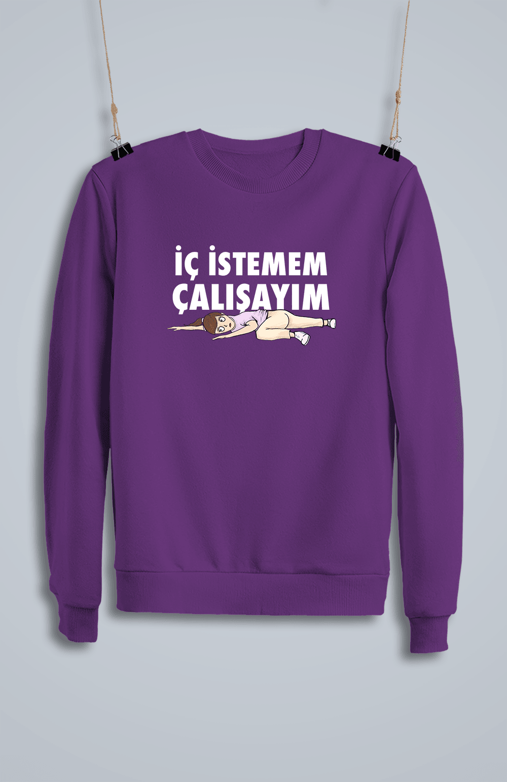İç İstemem Çalışayım Kızçe (Sweatshirt)