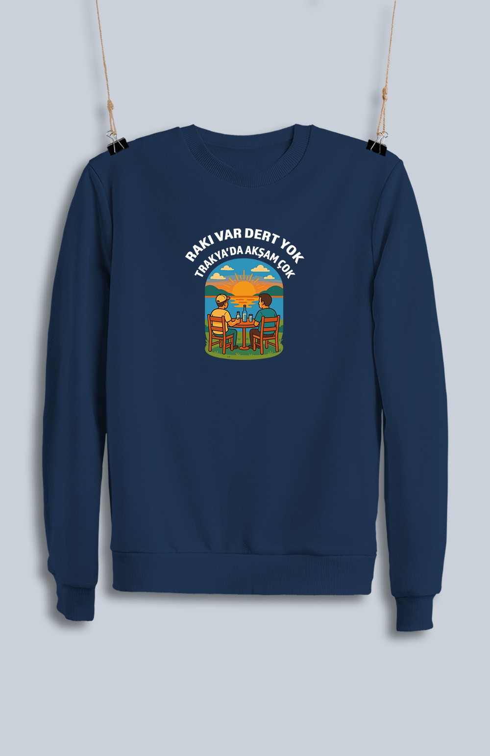 Rakı Var Dert Yok Trakya'da Akşam Çok (Sweatshirt)
