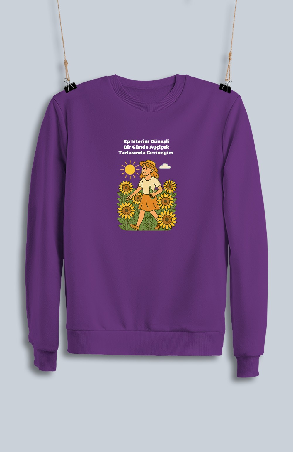 Ep İsterim Güneşli Bir Günde Ayçiçek Tarlasında Gezineyim Kızçe (Sweatshirt)