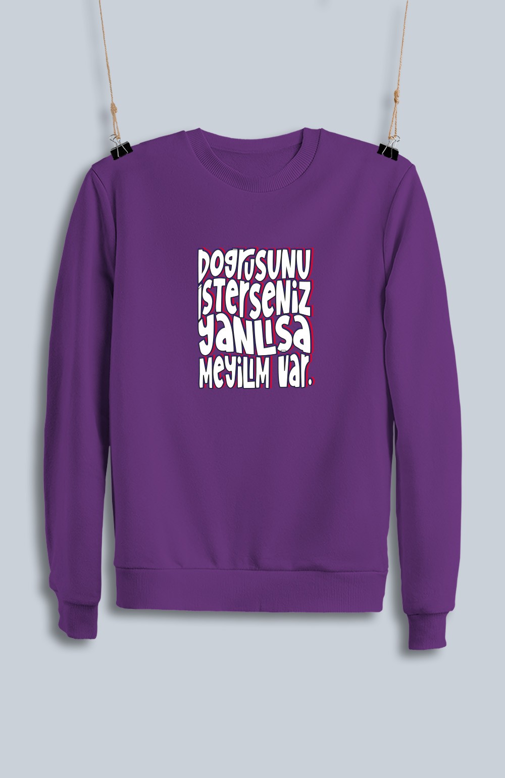 Doğrusunu İsterseniz Yanlışa Meyilim Var (Sweatshirt)