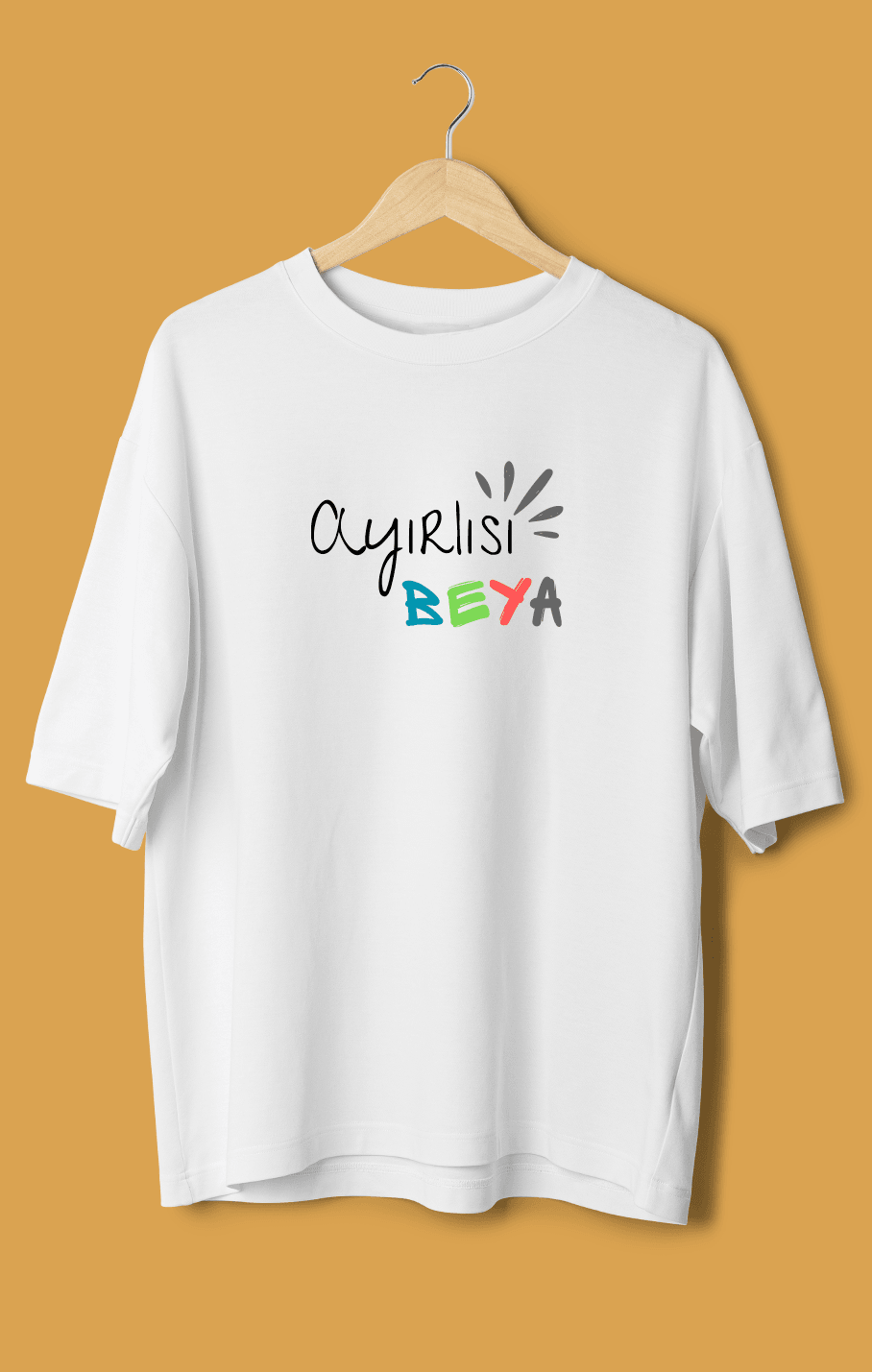 Ayırlısı Beya (Orijinal Oversize Tişört)