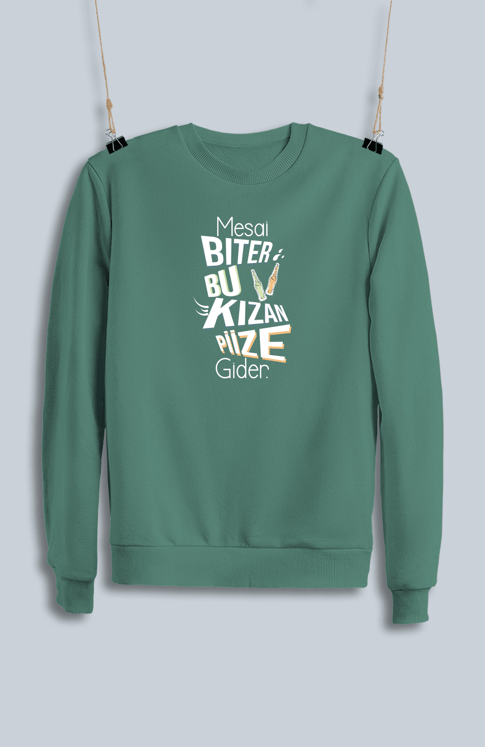 Mesai Biter Bu Kızan Piize Gider (Sweatshirt)