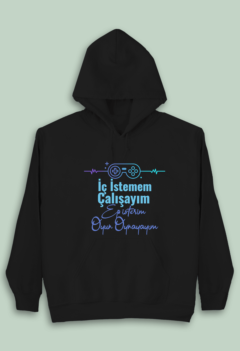 İç İstemem Çalışayım, Ep İsterim Oyun Oynayım (Çocuk Kapüşonlu)