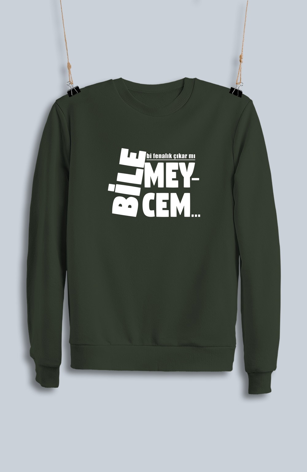 Bilemeycem Bi Fenalık Çıkar Mı (Sweatshirt)