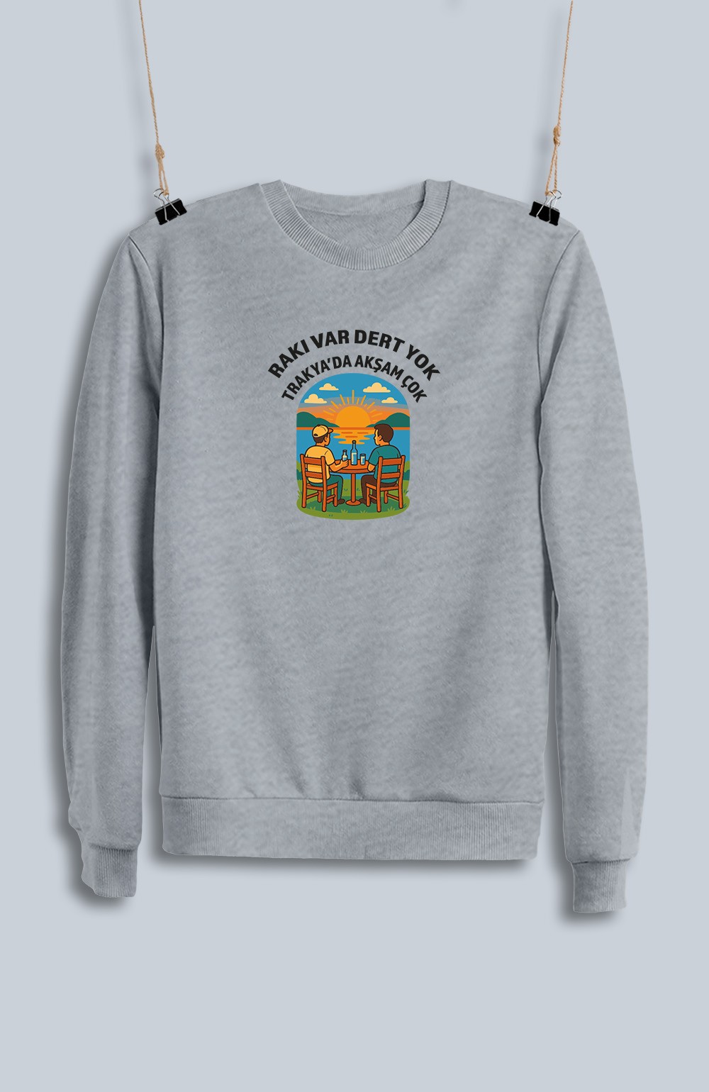 Rakı Var Dert Yok Trakya'da Akşam Çok (Sweatshirt)