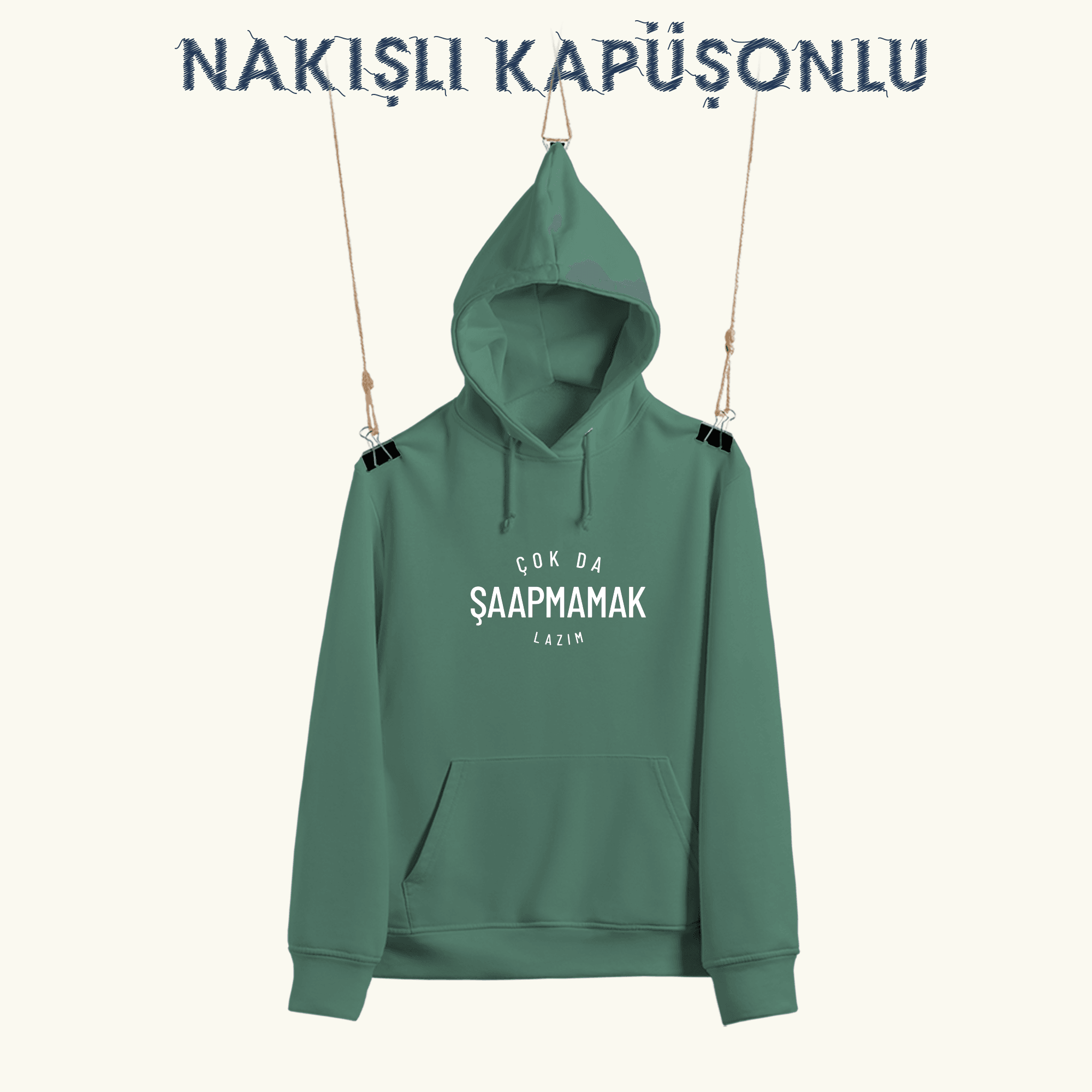 Çok Da Şaapmamak Lazım (NAKIŞLI KAPÜŞONLU)