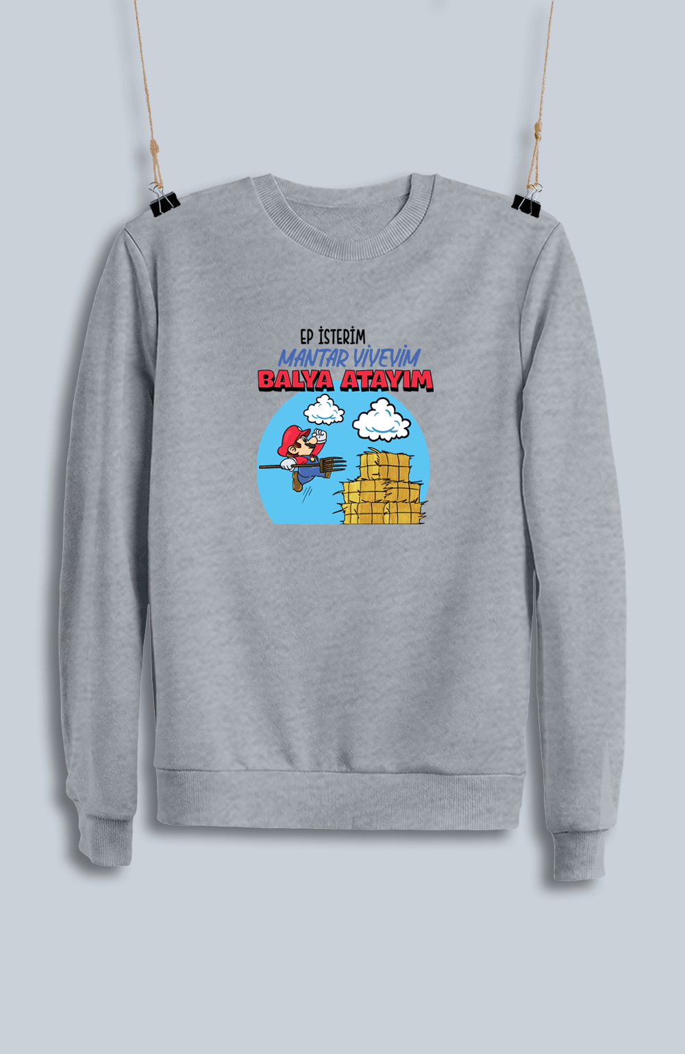 Ep İsterim Mantar Yiyeyim Balya Atayım (Sweatshirt)