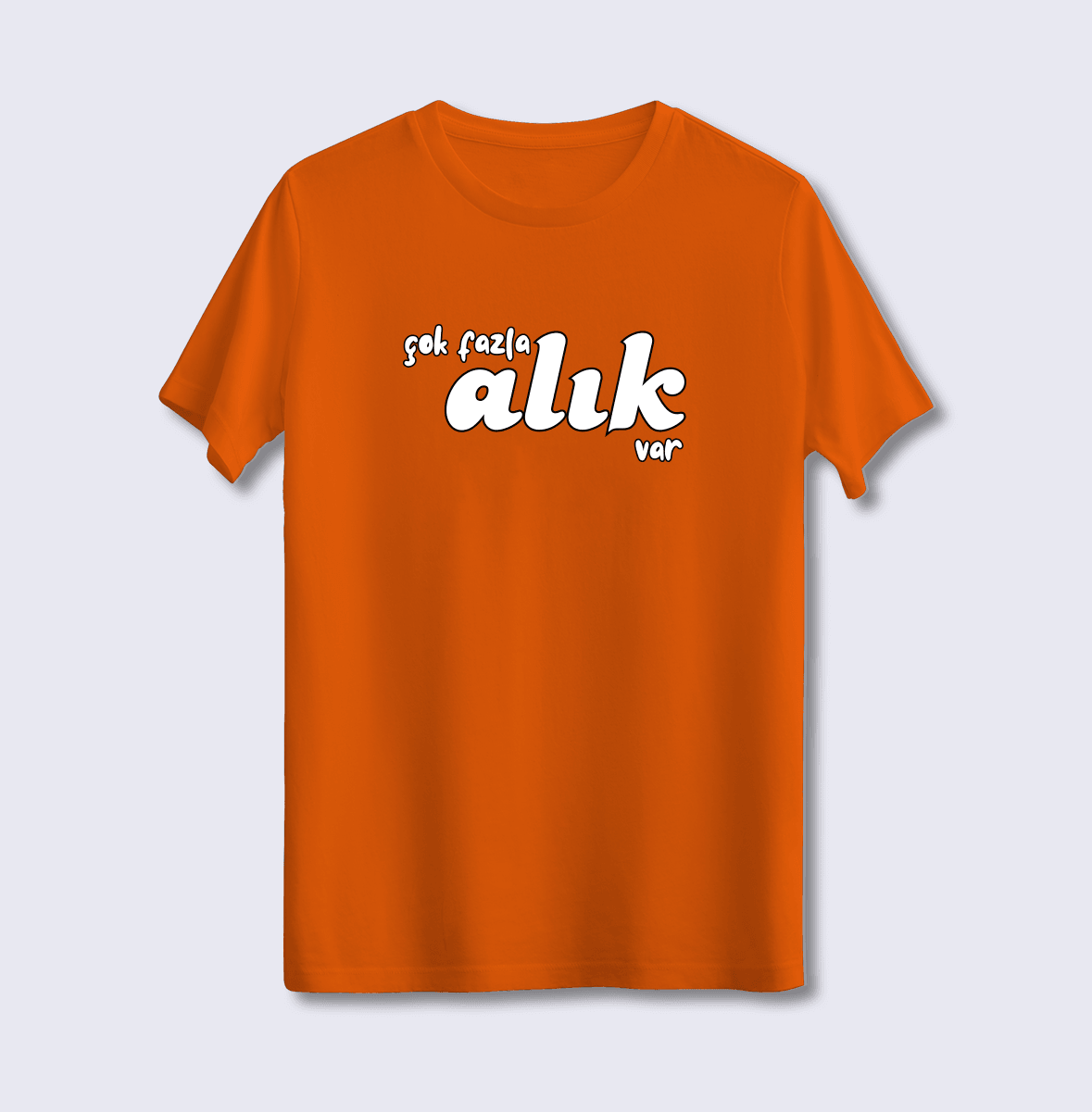 Çok Fazla Alık Var (Üniseks Tişört)