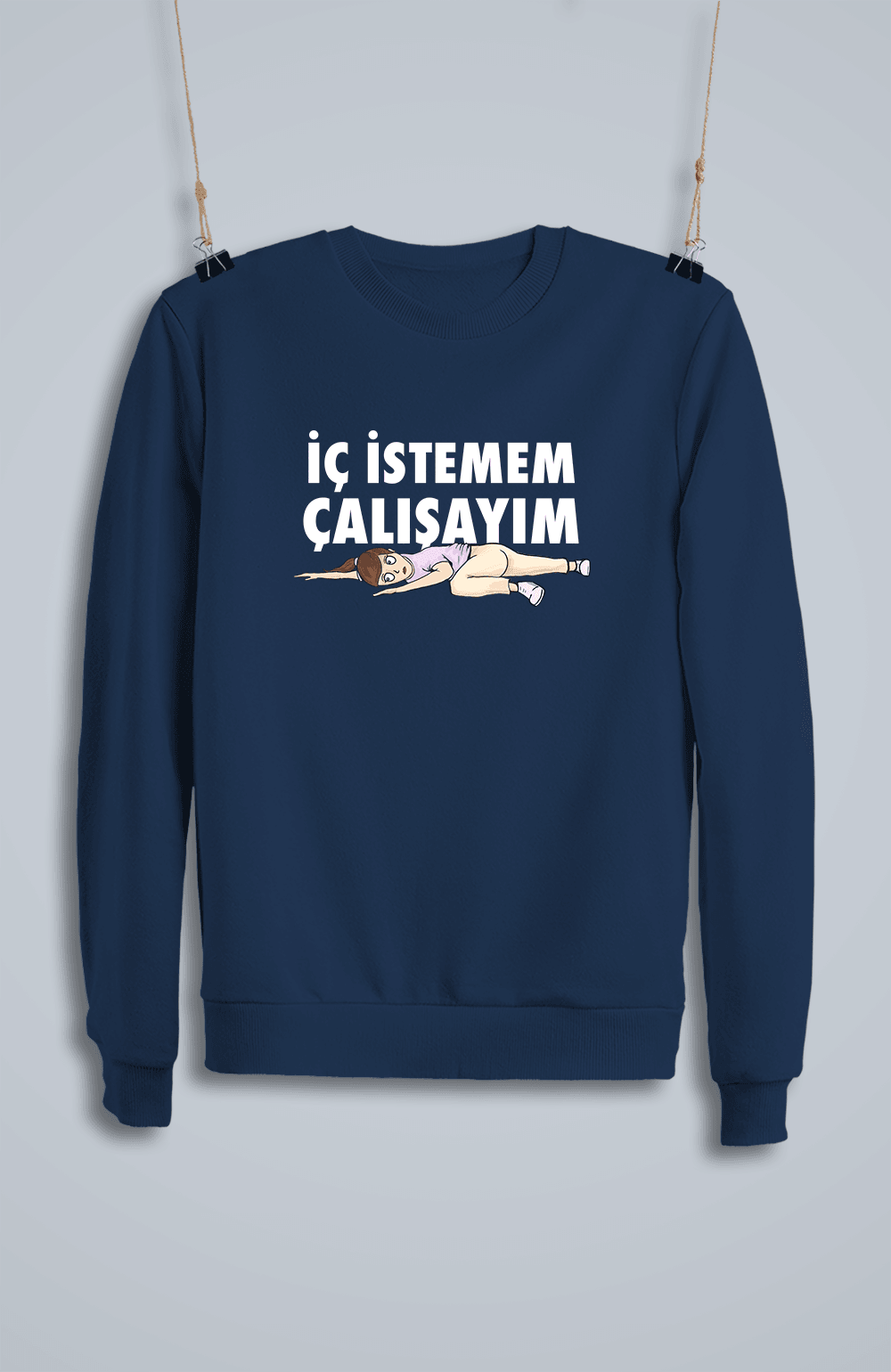 İç İstemem Çalışayım Kızçe (Sweatshirt)