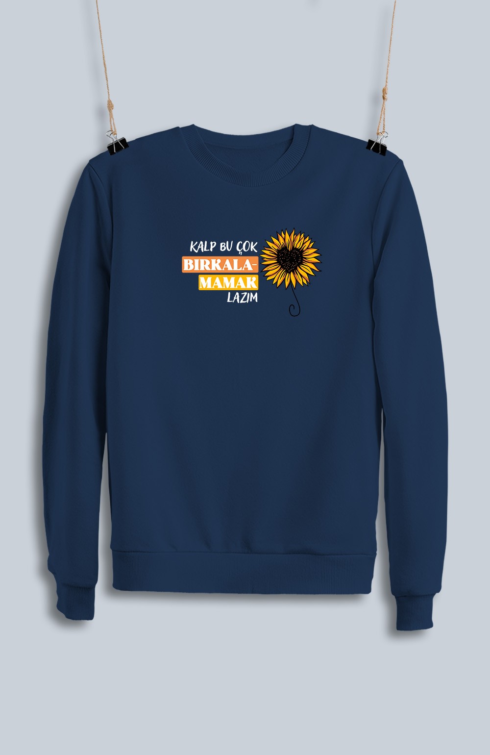 Kalp Bu Çok Bırkalamamak Lazım (Sweatshirt)