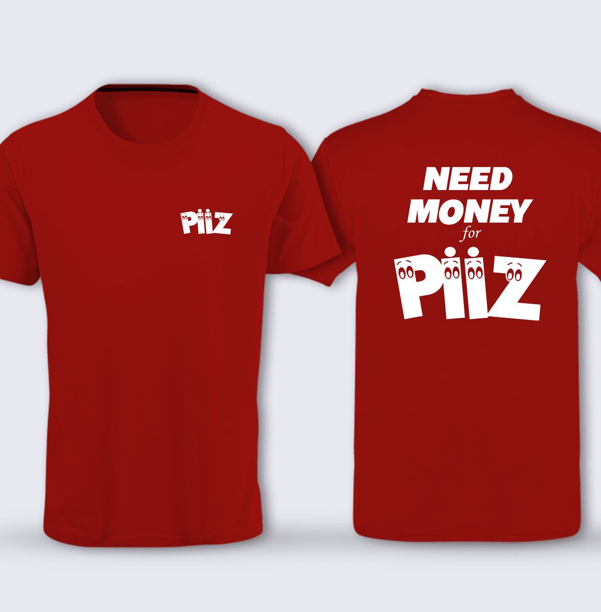 Need Money For Piiz (Üniseks Tişört)