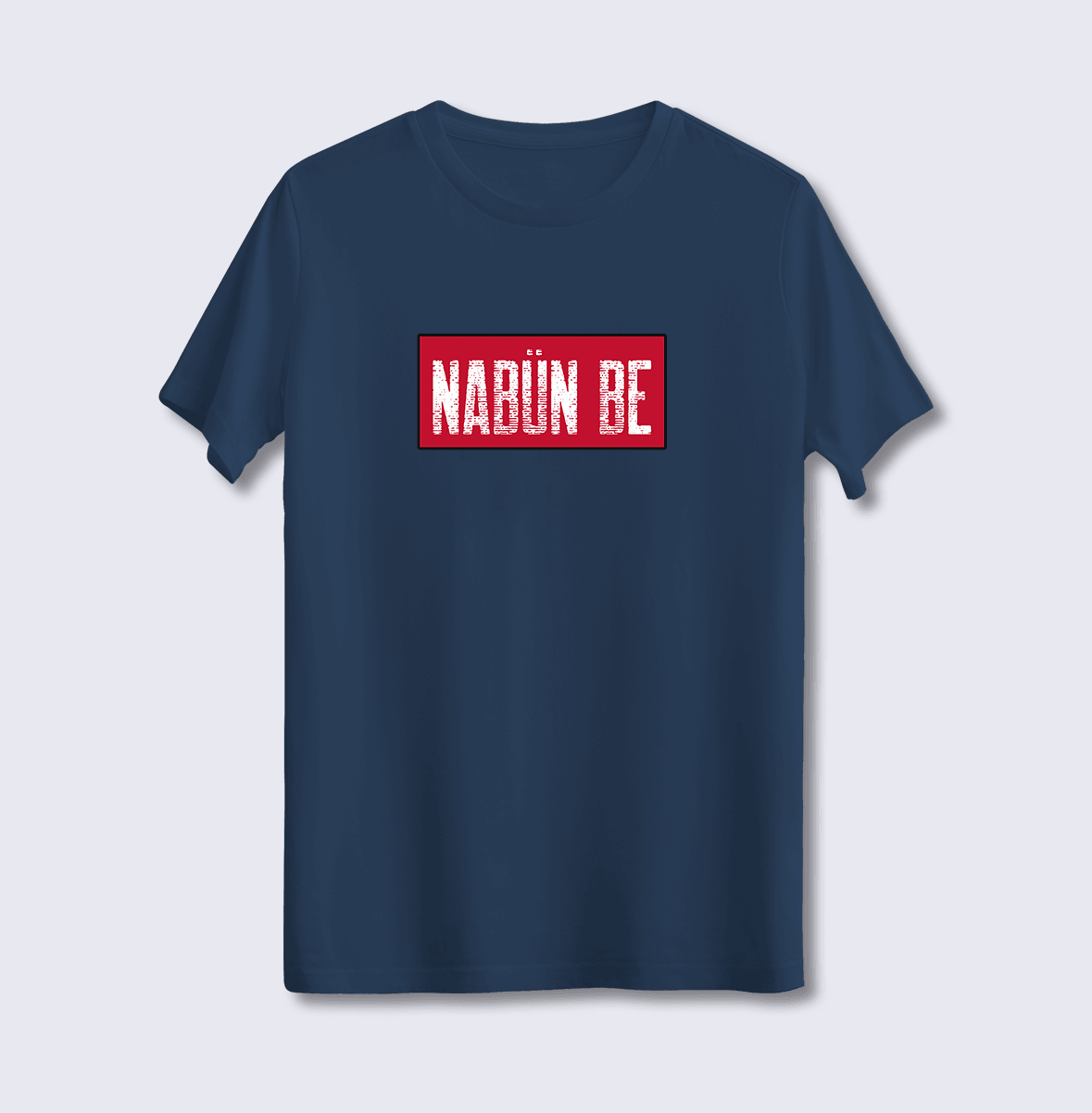 Nabün Be (Üniseks Tişört)