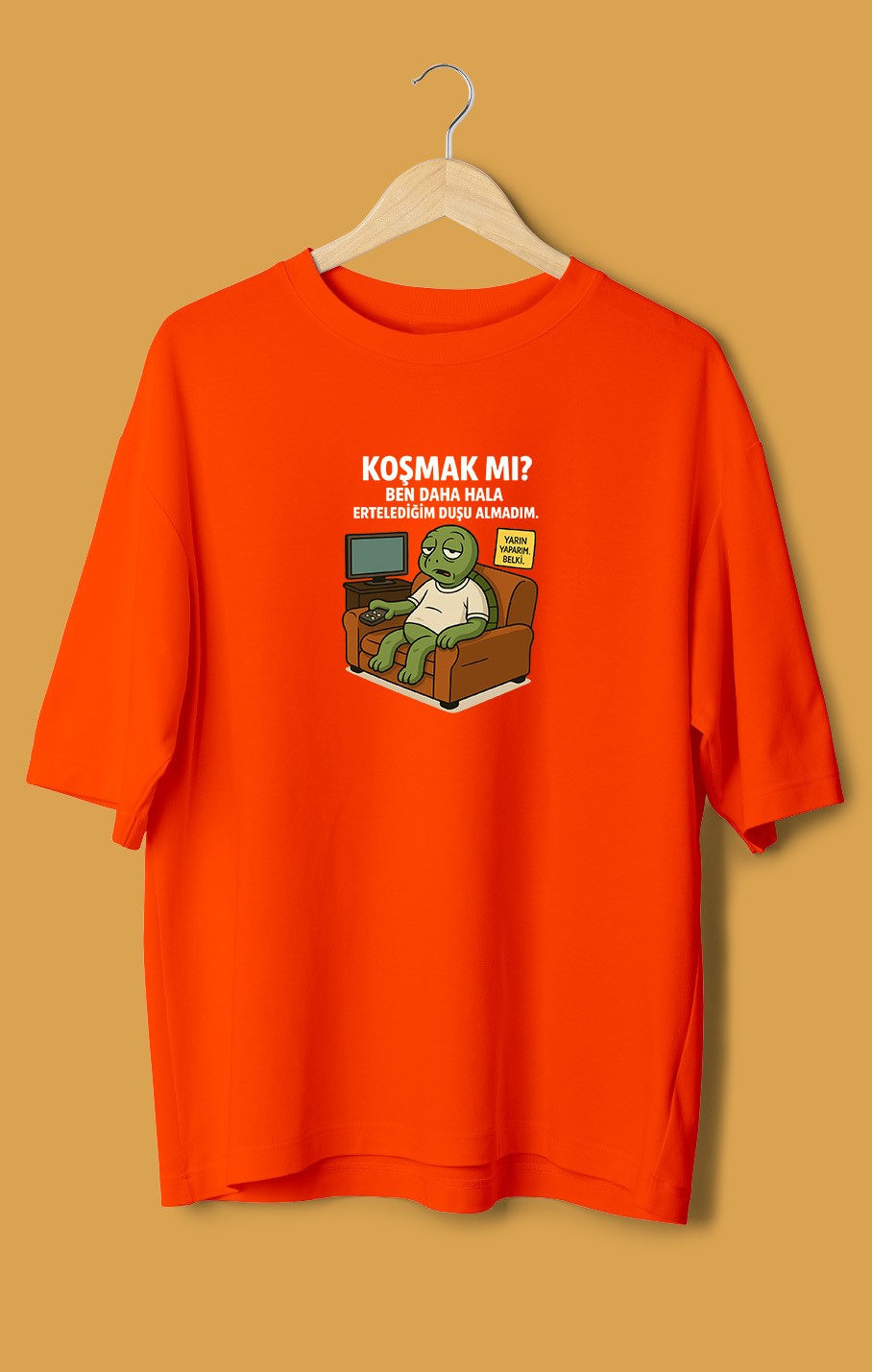 Koşmak Mı Ben Daha Hala Ertelediğim Duşu Alamadım (Orijinal Oversize Tişört)