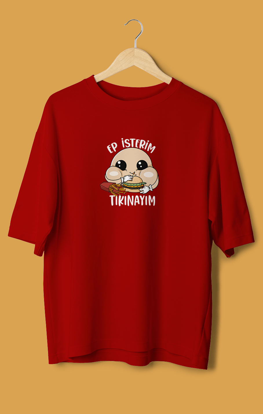 Ep İsterim Tıkınayım (Orijinal Oversize Tişört)