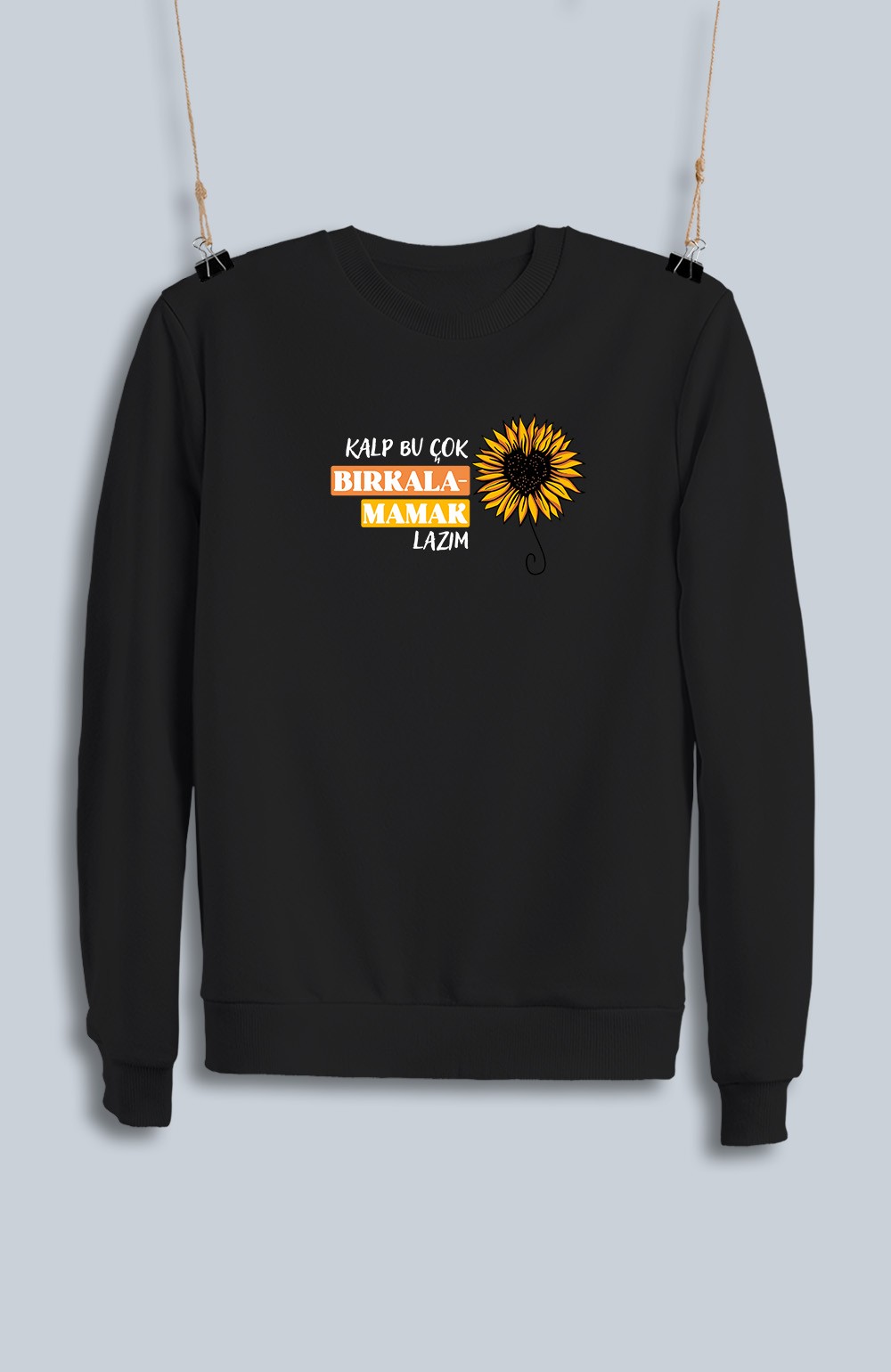 Kalp Bu Çok Bırkalamamak Lazım (Sweatshirt)